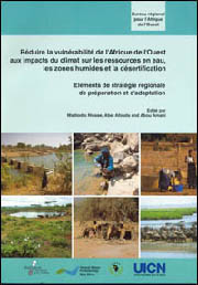 Reducing West Africa's vulnerability to climate impacts on water resources, wetlands and desertification (French)