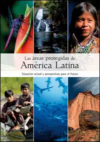 Las áreas protegidas de América Latina : situación actual y perspectivas para el futuro