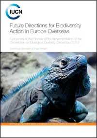 Future Directions for Biodiversity Action in Europe Overseas: Outcomes of the review of the implementation of the Convention on Biological Diversity, December 2010