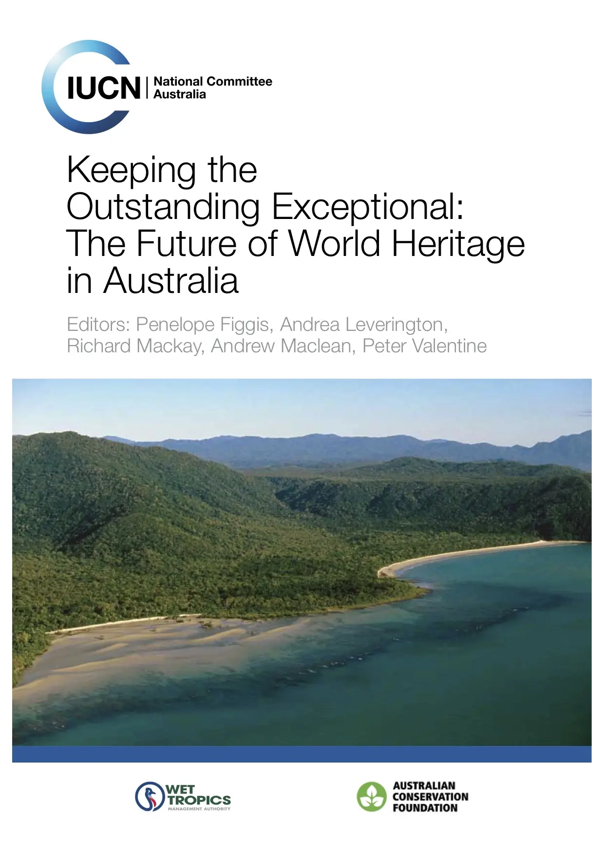 Keeping the Outstanding Exceptional: The Future of World Heritage in Australia