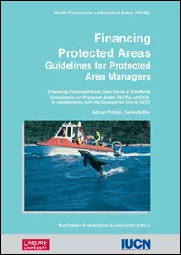 Financing Protected Areas: Guidelines for Protected Area Managers