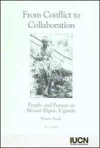 From Conflict to Collaboration: People and Forests at Mount Elgon, Uganda