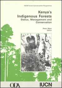 Kenya ’s Indigenous Forests: Status, Management and Conservation: cover