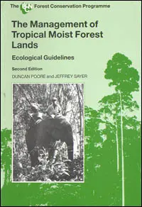 The Management of Tropical Moist Forest Lands: Ecological Guidelines:  cover