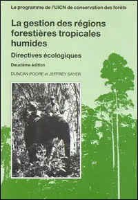 La gestion des régions forestières tropicales humides : directives écologiques: cover