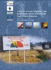 A Review of Legal, Regulatory and Institutional Aspects of Forest and Land Fires in Indonesia: cover